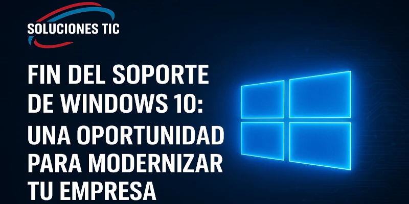 Renovación tecnológica y fin del soporte de Windows 10